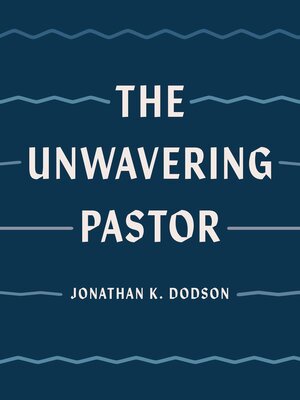 cover image of The Unwavering Pastor